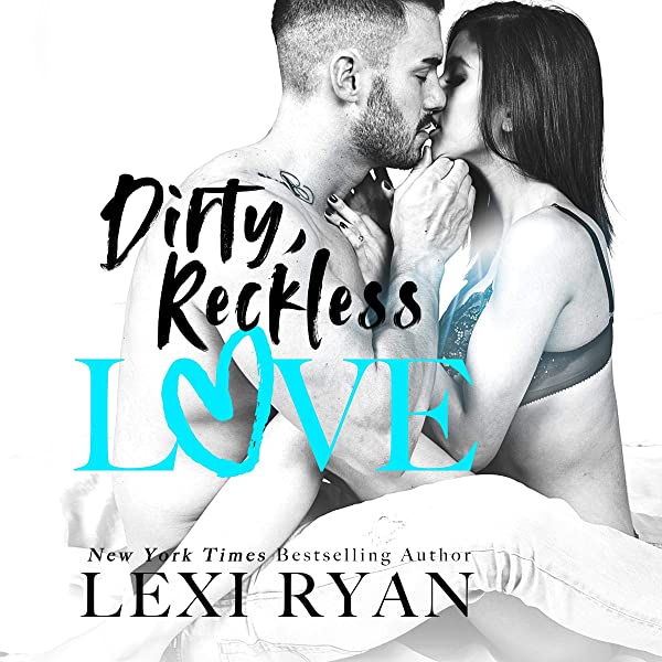 Audio Book : Dirty Reckless Love by, Lexi Ryan 1 Audio Book : Dirty Reckless Love by, Lexi Ryan