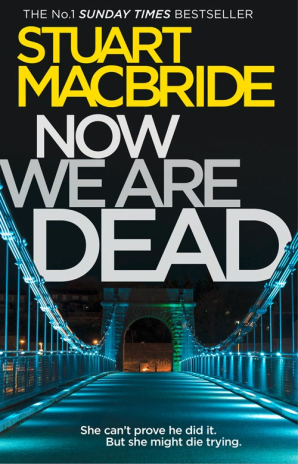 Audio Book : Now We Are Dead by, Stuart MacBride 1 Audio Book : Now We Are Dead by, Stuart MacBride